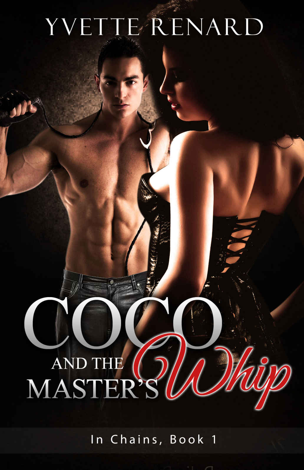 Coco and the Master&#30;s Whip: Book 30 - An "In Chains" BDSM Erotica