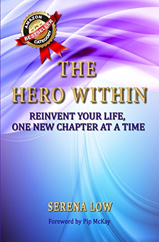 The Hero Within: Reinvent Your Life, One New Chapter at a Time